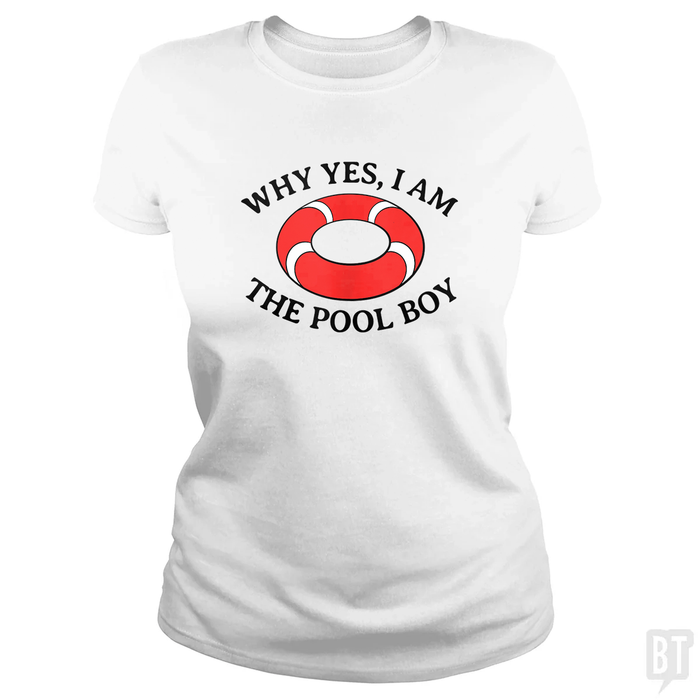 Why Yes I Am The Pool Boy