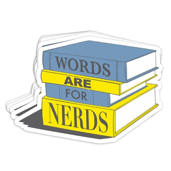 Words Are For Nerds Vinyl Sticker - BustedTees.com