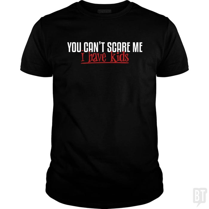 SunFrog-Busted Funky Hippo Classic Guys / Unisex Tee / Black / S You Can Not Scare Me - I Have Kids