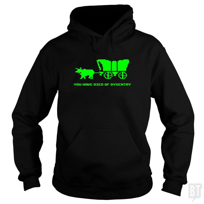 SunFrog-Busted BustedTees Hoodie / Black / S You Have Died of Dysentry