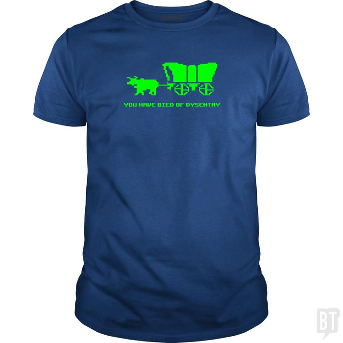 SunFrog-Busted BustedTees Classic Guys / Unisex Tee / Royal Blue / S You Have Died of Dysentry