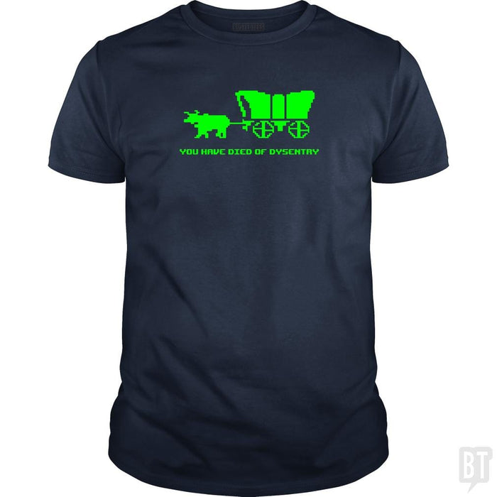 SunFrog-Busted BustedTees Classic Guys / Unisex Tee / Navy Blue / S You Have Died of Dysentry