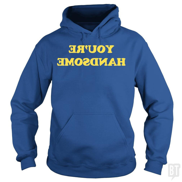 SunFrog-Busted BustedTees Hoodie / Royal Blue / S You're Handsome