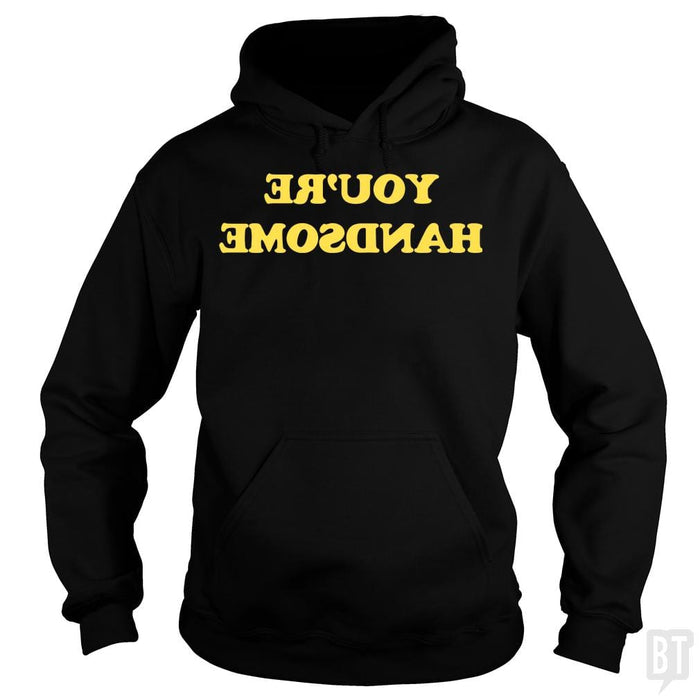 SunFrog-Busted BustedTees Hoodie / Black / S You're Handsome